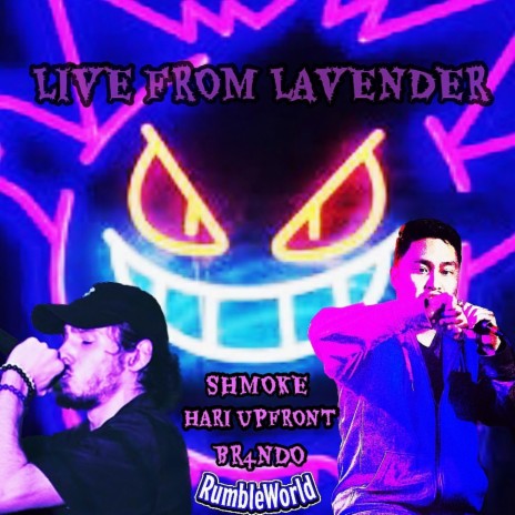 LIVE FROM LAVENDER ft. Hari UpFront & BR4NDO | Boomplay Music