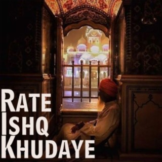 Rate Ishq Khudaye