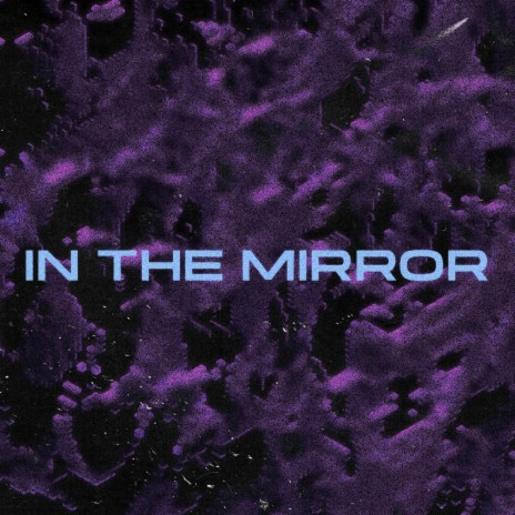 In The Mirror | Boomplay Music