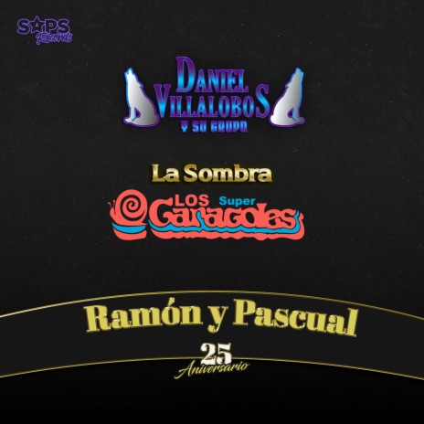 Ramón y Pascual (25 Aniversario) ft. Los Súper Caracoles | Boomplay Music