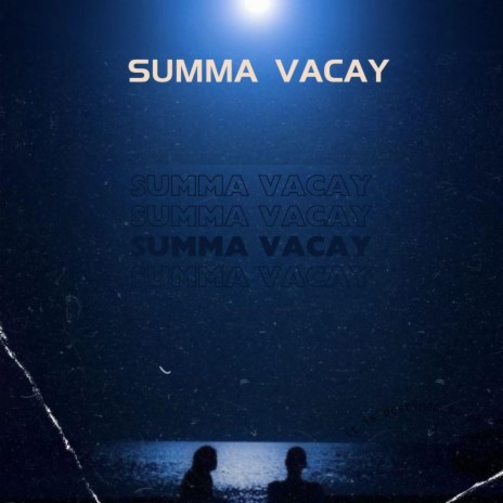 Summa Vacay ft. Lil House | Boomplay Music