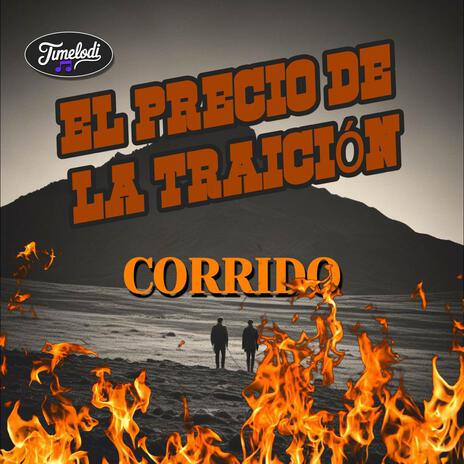 Corrido: El Precio de la Traición | Boomplay Music