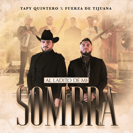 Al Ladito De Mi Sombra ft. Fuerza De Tijuana | Boomplay Music