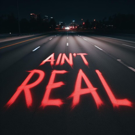 Ain't Real ft. BRAVO | Boomplay Music