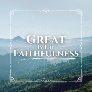 Great Is Thy Faithfulness