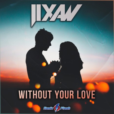 Without Your Love | Boomplay Music