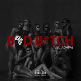 BAD BITCH ft. ADAFA lyrics | Boomplay Music