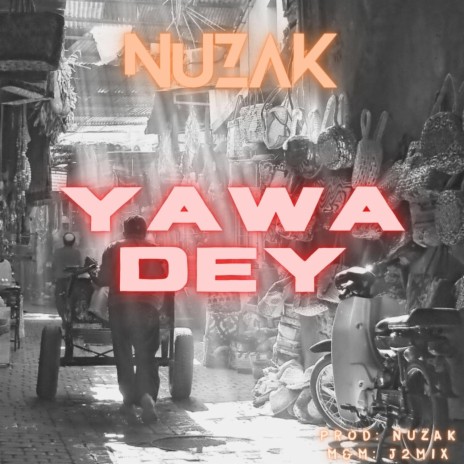 Yawa Dey | Boomplay Music