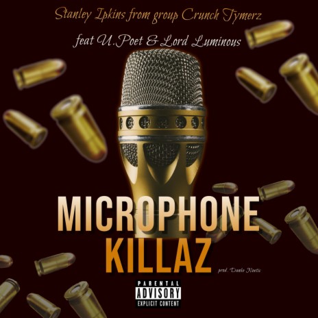 Microphone Killaz ft. U.Poet & Lord Luminous | Boomplay Music