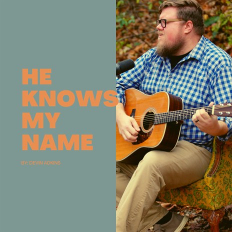 He Know's My Name | Boomplay Music
