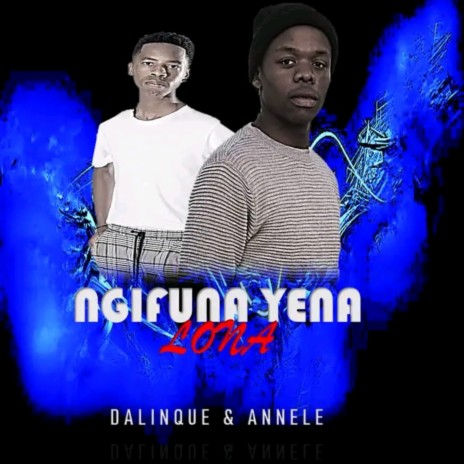 Ngifuna Yena Lona ft. Annele | Boomplay Music