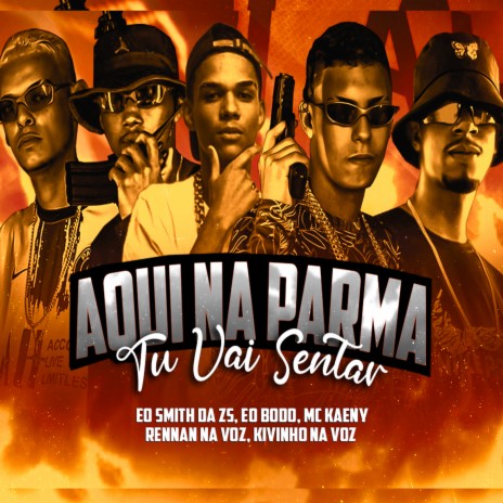 Aqui na Parma ft. rennan na voz, EO BODO, Mc Kaeny & Kivinho na Vóz | Boomplay Music