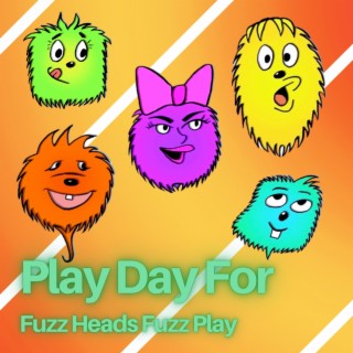 Fuzz Heads Fuzz Play