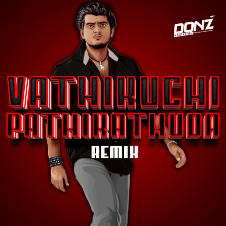 Dj DONZ - Vathikuchi Pathikathuda Mix (Extended Version) | Boomplay Music