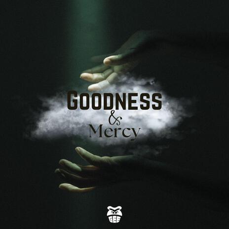 Goodness & Mercy | Boomplay Music