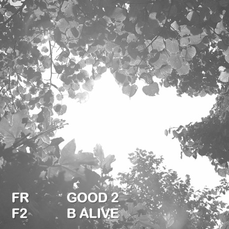 Good to be alive | Boomplay Music