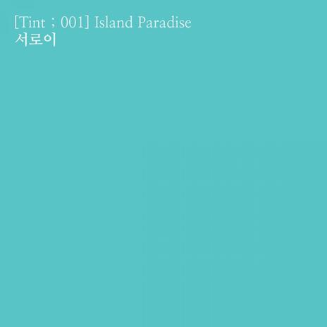 [Tint ; 001] Island Paradise - All Day Blossom ft. Seo Roi | Boomplay Music