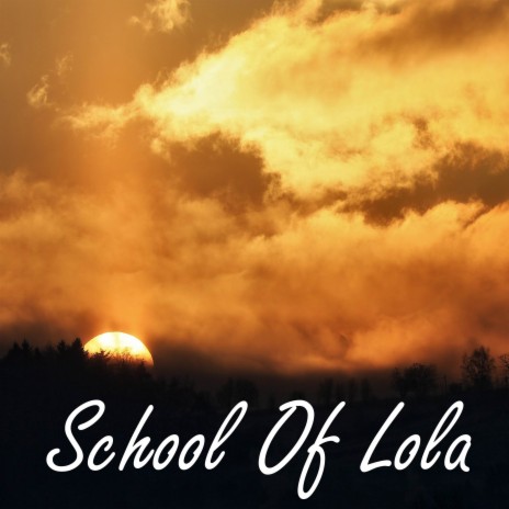 School Of Lola | Boomplay Music