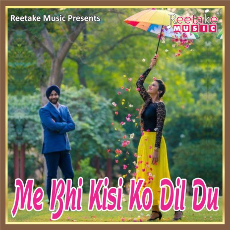 Me Bhi kisi ko dil du | Boomplay Music