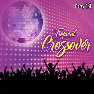 Tropical Crossover Party, Vol.19