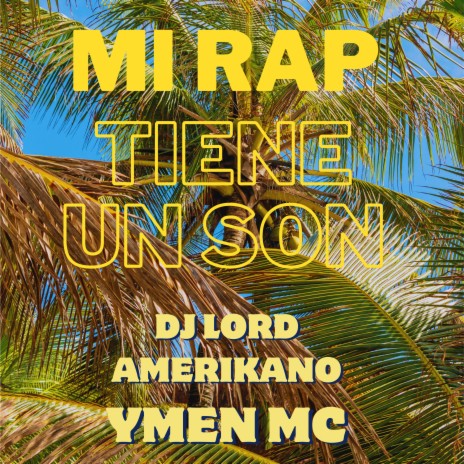 Mi Rap Tiene un Son ft. Ymen Mc | Boomplay Music