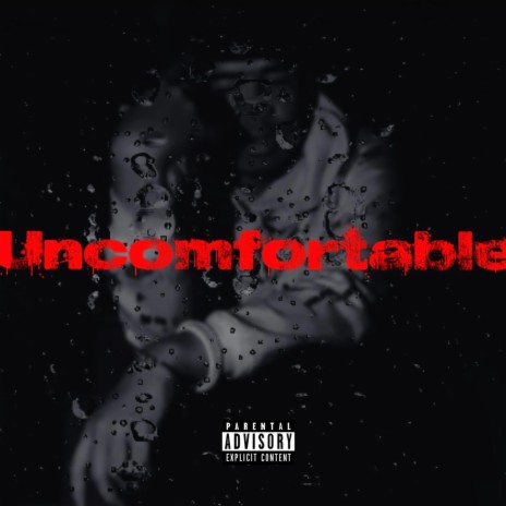 Uncomfortable | Boomplay Music