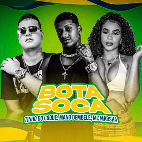 Bota Soca ft. Tinho do coque & Mc Marsha | Boomplay Music