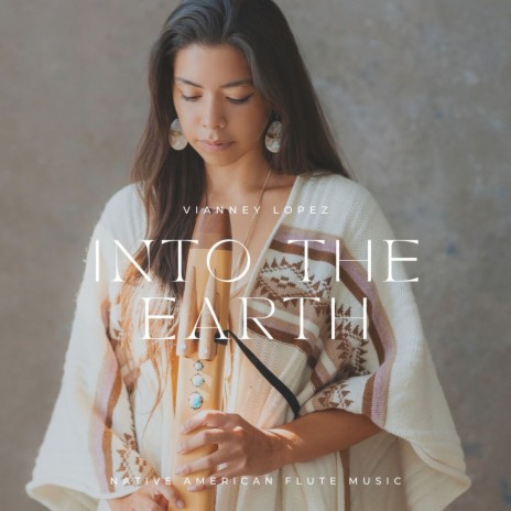 Into the Earth (Native American Flute Music) | Boomplay Music