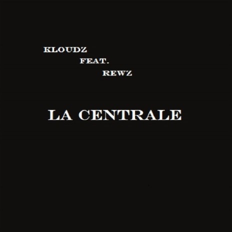 La Centrale ft. REWZ | Boomplay Music