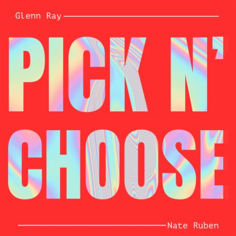 Pick N' Choose ft. Nate Ruben | Boomplay Music