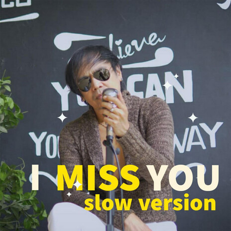 I Miss U (Slow Version) | Boomplay Music