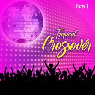 Tropical Crossover Party, Vol.1