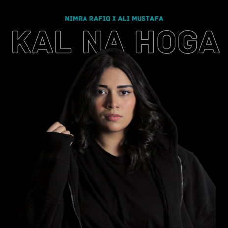 Kal Na Hoga ft. Ali Mustafa