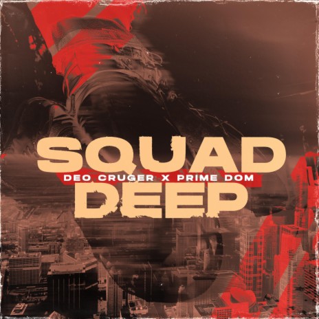 Squad deep ft. Prime_Dom | Boomplay Music