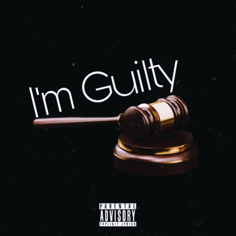 I'm Guilty | Boomplay Music