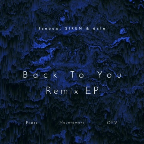 Back To You (Kiari Remix) ft. Kiari, SIREN & dcln