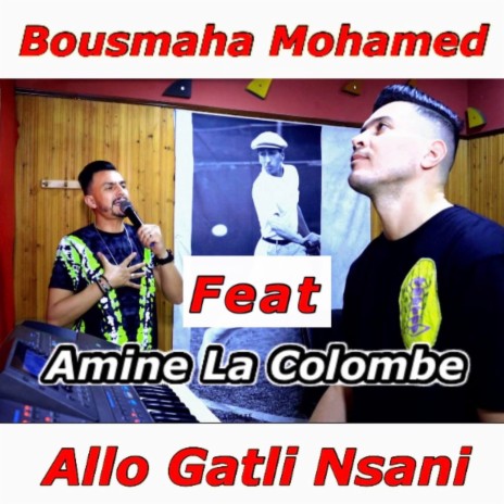 Allo Gatli Nsani ft. Amine La Colombe | Boomplay Music