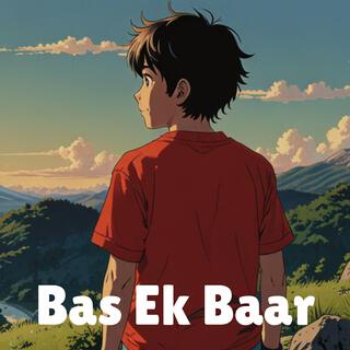 Bas Ek Baar