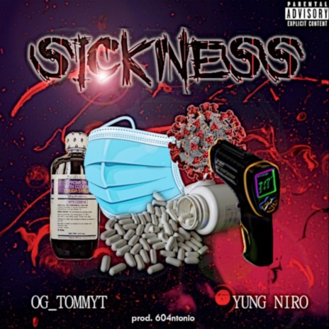 SICKNESS ft. OG_TommyT | Boomplay Music