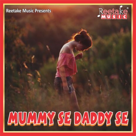 MUMMY SE DADDY SE ft. Chetna Shukla | Boomplay Music