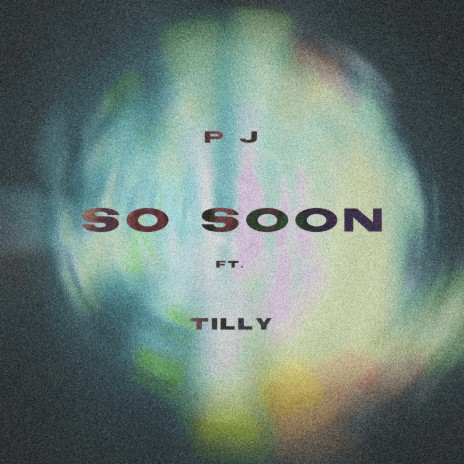 SO SOON ft. Tilly Ashton