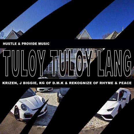 Tuloy Tuloy Lang ft. Krizen, J.Biggie, K.G & Rekognize | Boomplay Music