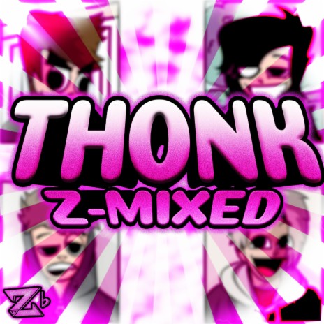 Thonk (Z-Mixed) | Boomplay Music