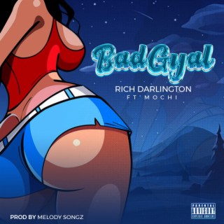 Bad Gyal ft. Mochi lyrics | Boomplay Music