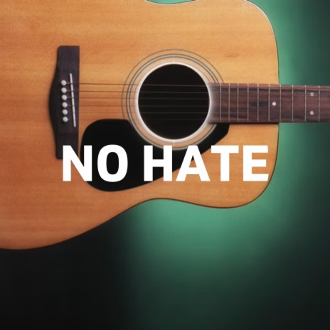 No Hate | Boomplay Music