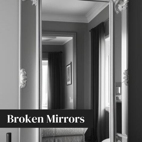 Broken Mirrors