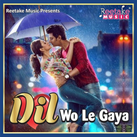 Dil Wo Le Gya | Boomplay Music