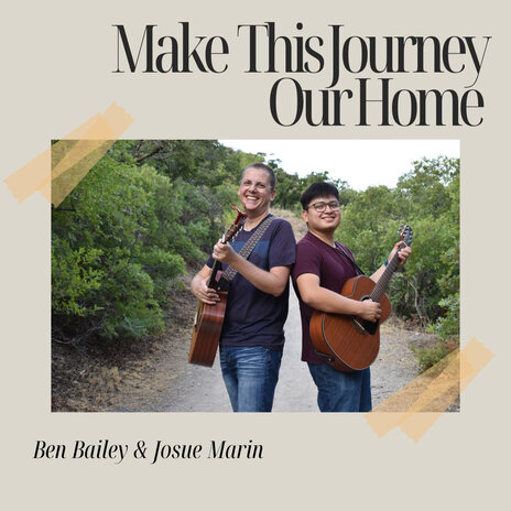 Make This Journey Our Home ft. Josue Marin | Boomplay Music