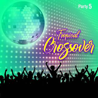 Tropical Crossover Party, Vol.5