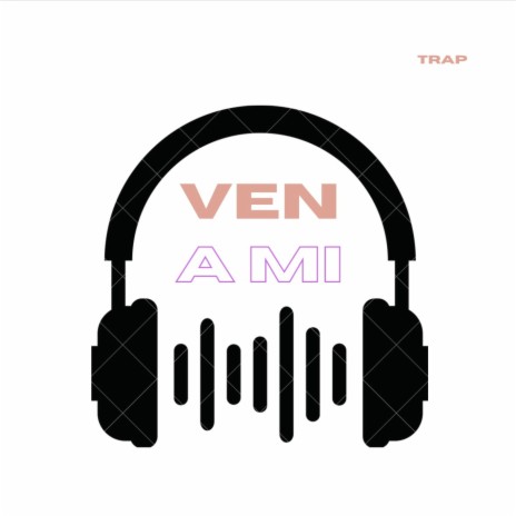 Ven a mi | Boomplay Music